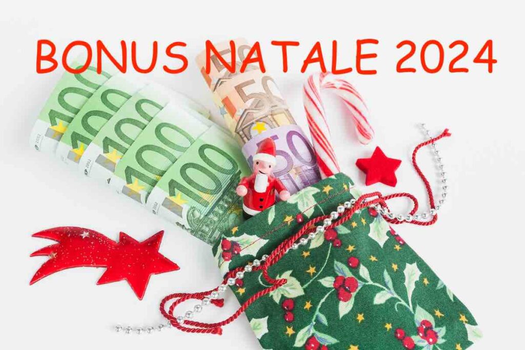 Bonus Natale 2024 Ecco a chi spetta e cosa devi fare e sapere per