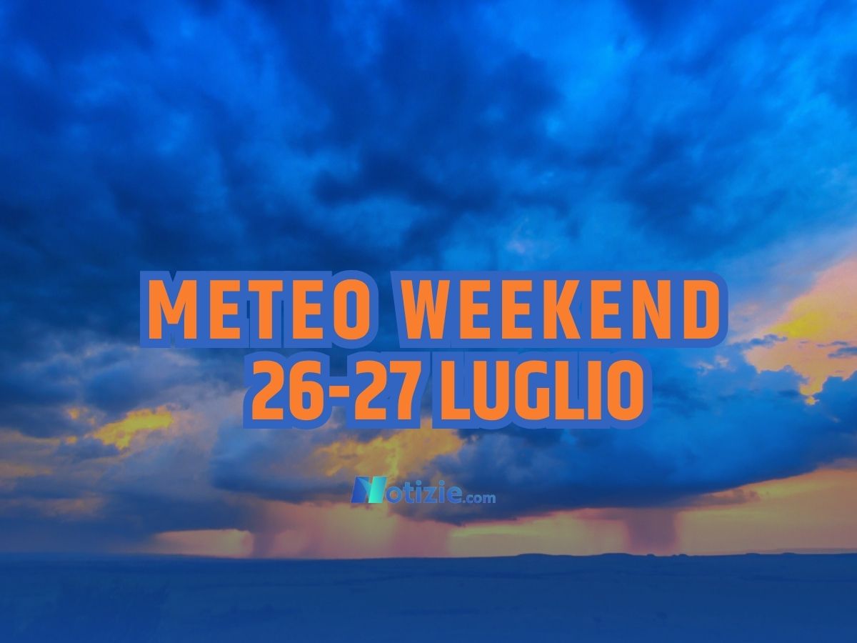 Meteo weekend 26 27 luglio, calo drastico delle temperature e temporali in arrivo: le previsioni Meteo weekend 26 27 luglio, calo drastico delle temperature e temporali in arrivo: le previsioni